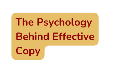 The Psychology Behind Effective Copy